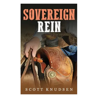 "Sovereign Rein" - "" ("Knudsen Scott")