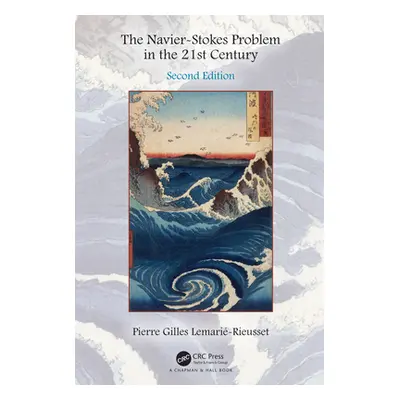 "The Navier-Stokes Problem in the 21st Century" - "" ("Lemarie-Rieusset Pierre Gilles")