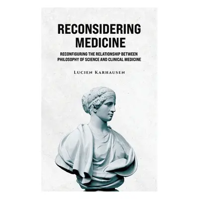 "Reconsidering Medicine" - "" ("Karhausen Lucien")