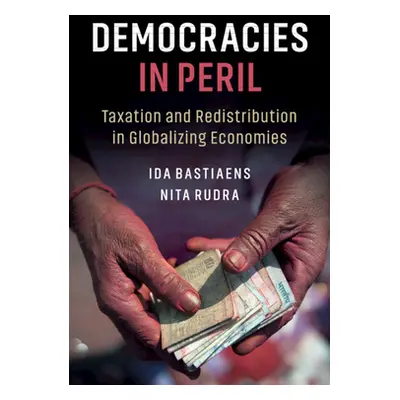 "Democracies in Peril: Taxation and Redistribution in Globalizing Economies" - "" ("Bastiaens Id