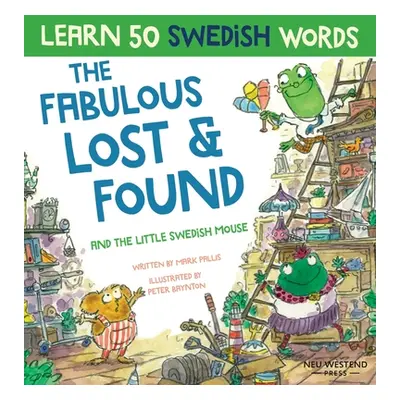 "Fabulous Lost & Found and the little Swedish mouse: Laugh as you learn 50 Swedish words with th