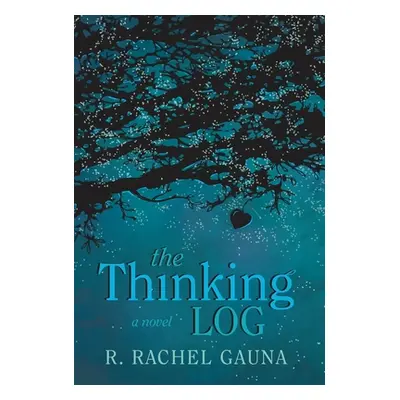 "The Thinking Log" - "" ("Gauna R. Rachel")