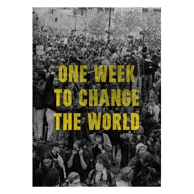 "One Week to Change the World: An Oral History of the 1999 Wto Protests" - "" ("Gibson Dw")