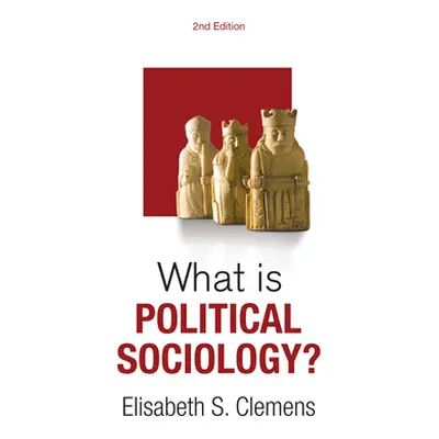 "What Is Political Sociology?" - "" ("Clemens Elisabeth S.")