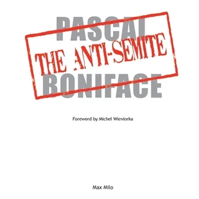 "The Anti-Semite" - "" ("Boniface Pascal")