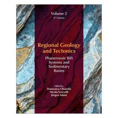 "Regional Geology and Tectonics: Volume 2: Phanerozoic Rift Systems and Sedimentary Basins Volum