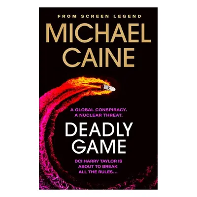 "Deadly Game: The Stunning Thriller from the Screen Legend Michael Caine" - "" ("Caine Michael")