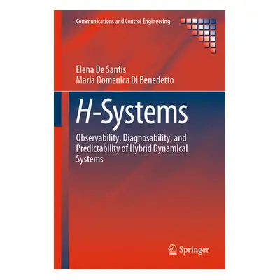 "H-Systems: Observability, Diagnosability, and Predictability of Hybrid Dynamical Systems" - "" 