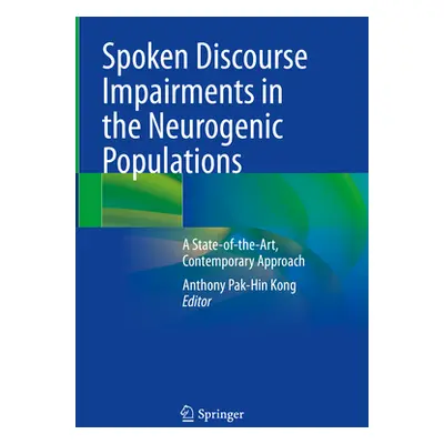 "Spoken Discourse Impairments in the Neurogenic Populations: A State-Of-The-Art, Contemporary Ap