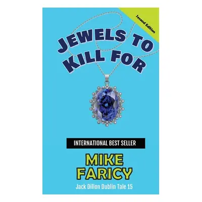 "Jewels to Kill For: Jack Dillon Dublin Tale 15" - "" ("Faricy Mike")