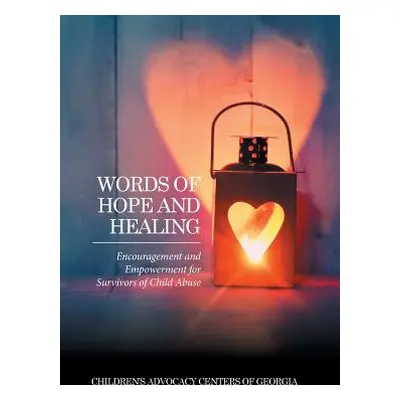 "Words of Hope and Healing: Encouragement and Empowerment for Survivors of Child Abuse" - "" ("C