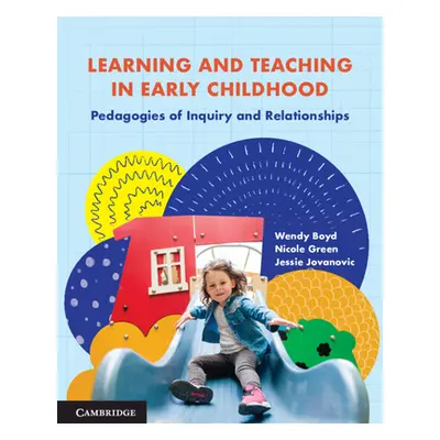 "Learning and Teaching in Early Childhood" - "Pedagogies of Inquiry and Relationships" ("Boyd We