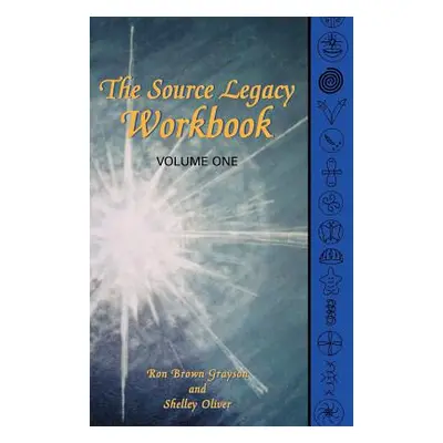 "The Source Legacy Workbook" - "" ("Grayson Ron Brown")