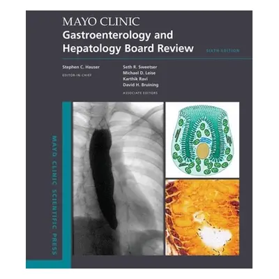 "Mayo Clinic Gastroenterology and Hepatology Board Review, 6e" - "" ("Hauser Stephen C.")