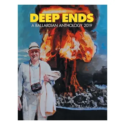 "Deep Ends: A Ballardian Anthology 2019" - "" ("McGrath Rick")