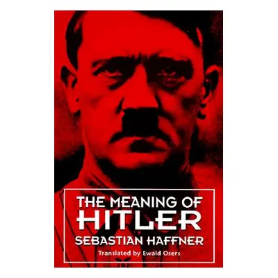 "The Meaning of Hitler" - "" ("Haffner Sebastian")