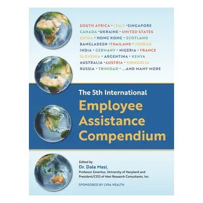 "The 5th International Employee Assistance Compendium" - "" ("Masi Dale A.")