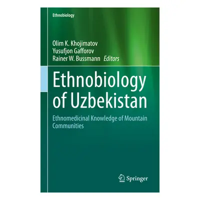 "Ethnobiology of Uzbekistan: Ethnomedicinal Knowledge of Mountain Communities" - "" ("Khojimatov