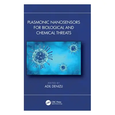 "Plasmonic Nanosensors for Biological and Chemical Threats" - "" ("Denizli Adil")