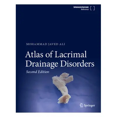 "Atlas of Lacrimal Drainage Disorders" - "" ("Ali Mohammad Javed")