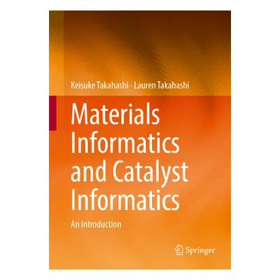 "Materials Informatics and Catalysts Informatics: An Introduction" - "" ("Takahashi Keisuke")