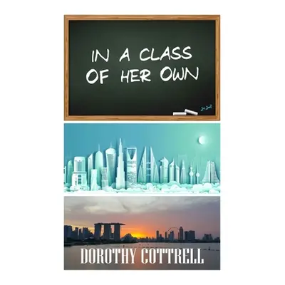 "In a Class of Her Own" - "" ("Cottrell Dorothy")