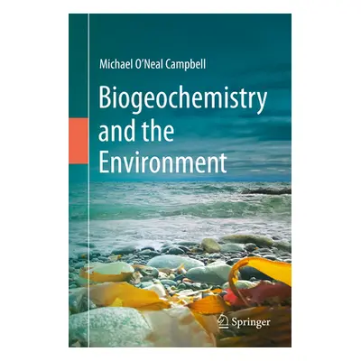 "Biogeochemistry and the Environment" - "" ("Campbell Michael O'Neal")