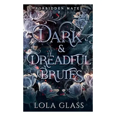 "Dark & Dreadful Brutes" - "" ("Glass Lola")