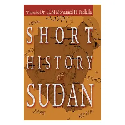 "Short History of Sudan" - "" ("Fadlalla LL M. Mohamed H.")