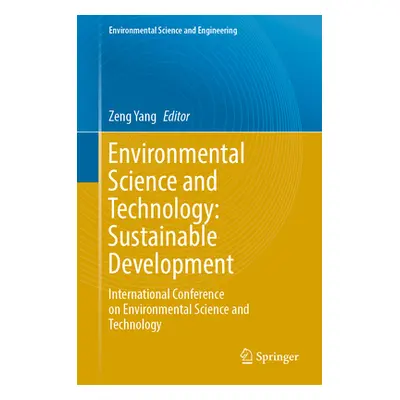 "Environmental Science and Technology: Sustainable Development: International Conference on Envi