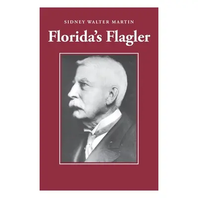 "Florida's Flagler" - "" ("Martin Sidney Walter")