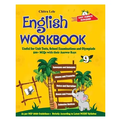 "English Workbook Class 9: Useful for Unit Tests, School Examinations & Olympiads" - "" ("Lele C