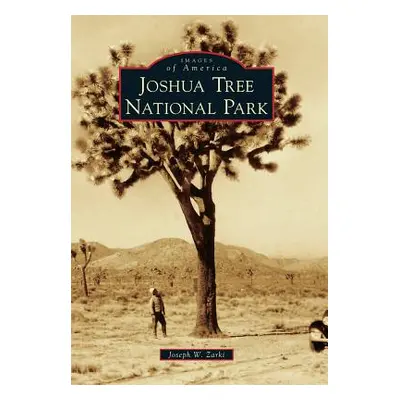 "Joshua Tree National Park" - "" ("Zarki Joseph W.")