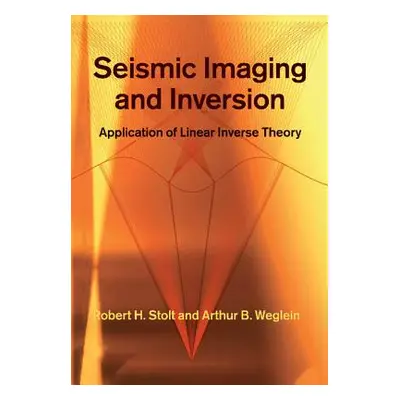 "Seismic Imaging and Inversion: Volume 1: Application of Linear Inverse Theory" - "" ("Stolt Rob