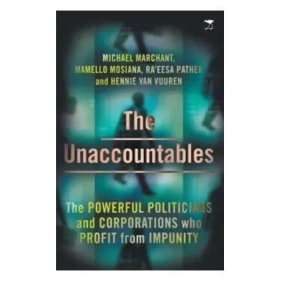 "Unaccountables" - "The Powerful Politicians and Corporations Who Profit From Impunity" ("Marcha