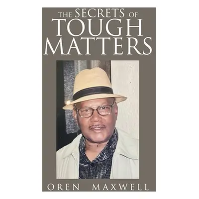 "The Secrets of Tough Matters" - "" ("Maxwell Oren")