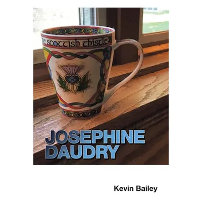 "Josephine Daudry" - "" ("Bailey Kevin")