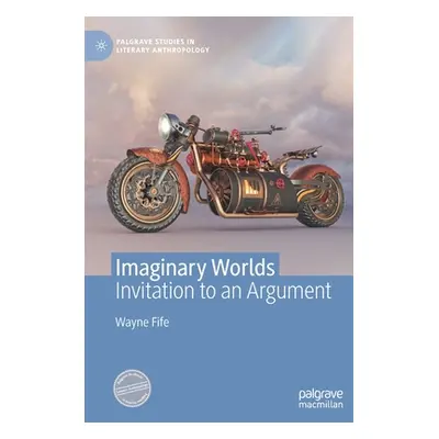 "Imaginary Worlds: Invitation to an Argument" - "" ("Fife Wayne")