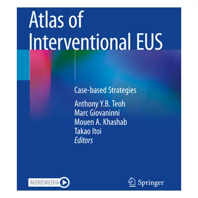 "Atlas of Interventional Eus: Case-Based Strategies" - "" ("Teoh Anthony Y. B.")