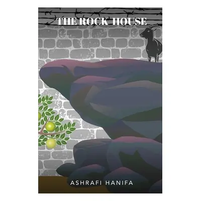 "The Rock House" - "" ("Hanifa Ashrafi")