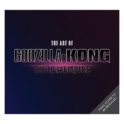 "The Art of Godzilla x Kong: The New Empire" - "" ("")