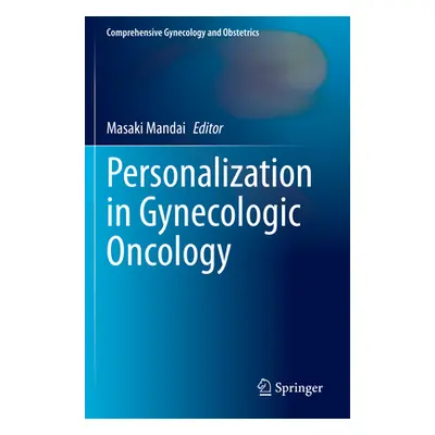 "Personalization in Gynecologic Oncology" - "" ("Mandai Masaki")