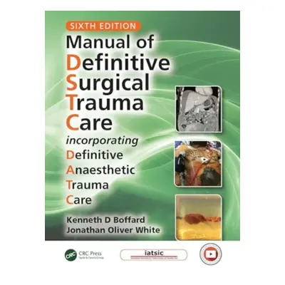 "Manual of Definitive Surgical Trauma Care: Incorporating Definitive Anaesthetic Trauma Care" - 