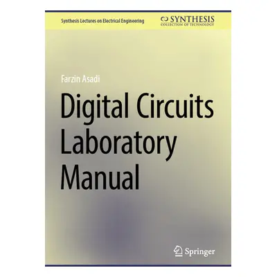 "Digital Circuits Laboratory Manual" - "" ("Asadi Farzin")