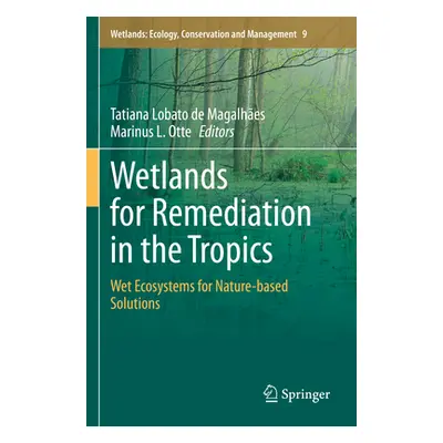 "Wetlands for Remediation in the Tropics: Wet Ecosystems for Nature-Based Solutions" - "" ("Loba