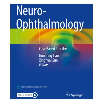 "Neuro-Ophthalmology: Case Based Practice" - "" ("Tian Guohong")