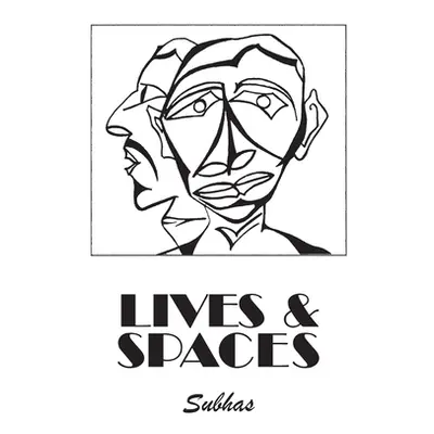 "Lives & Spaces" - "" ("Subhas")