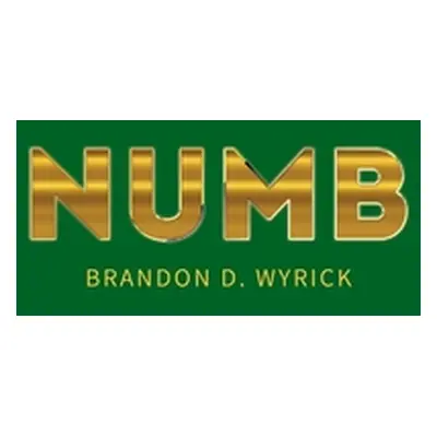 "Numb" - "" ("Wyrick Brandon D.")