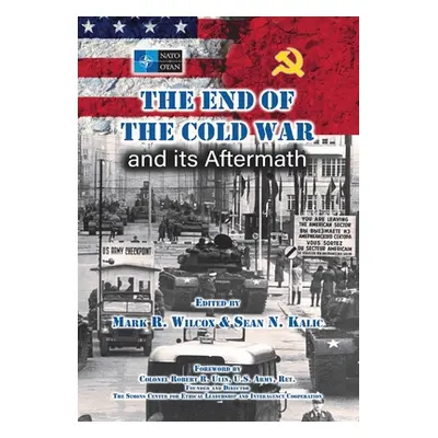 "The End of the Cold War and its Aftermath" - "" ("Wilcox Mark R.")