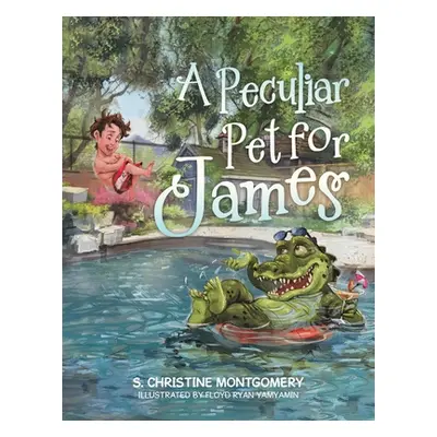 "A Peculiar Pet for James" - "" ("Montgomery S. Christine")